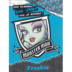 Sois toi-même, sois unique, sois un monstre ! - Monster High Frankie