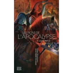 Les pions de l'Apocalypse - Tome 3 - Le sacrifice
