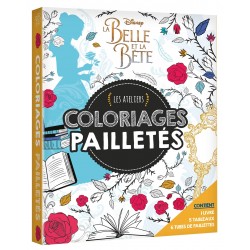 La Belle et la Bête - Les ateliers - Coloriages pailletés - 1 livres, 5 tableaux, 6 tubes de paillettes
