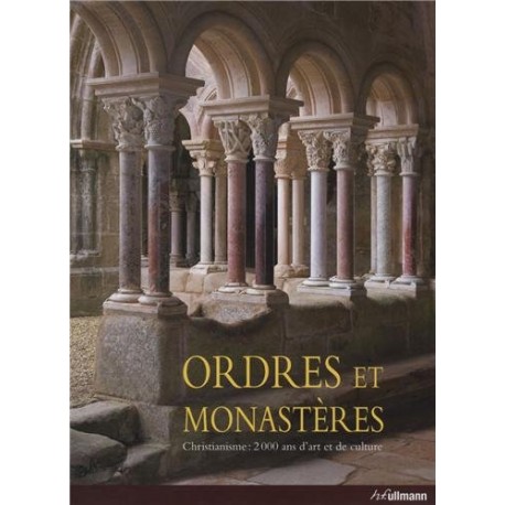 Ordres et Monastères - Christianisme : 2 000 ans d&#039;art et de culture