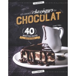 Les grands classiques du chocolat - 40 recettes cultes revisitées