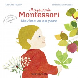 Ma journée Montessori - 4 - Maxime va au parc